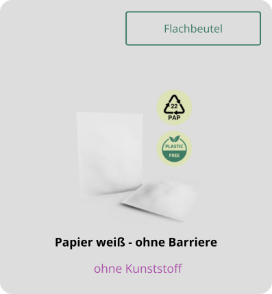 Flachbeutel ohne Barriere