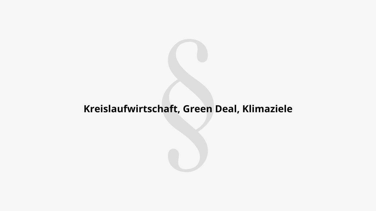 Kreislaufwirtschaft Green Deal